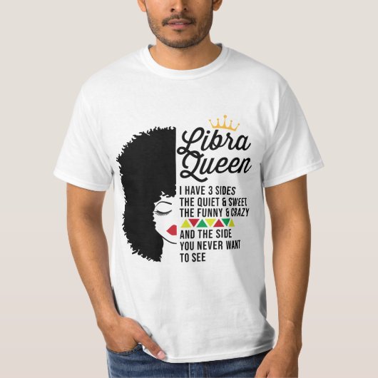 Libra Queen zodiac traits funny crazy  T-Shirt (Vorderseite)