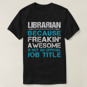 Librarian Freaking Awesome Gift Item T-Shirt (Design vorne)