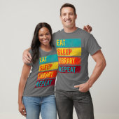 Librarian Gift Eat Sleep Library Wiederholung T-Shirt (Unisex)