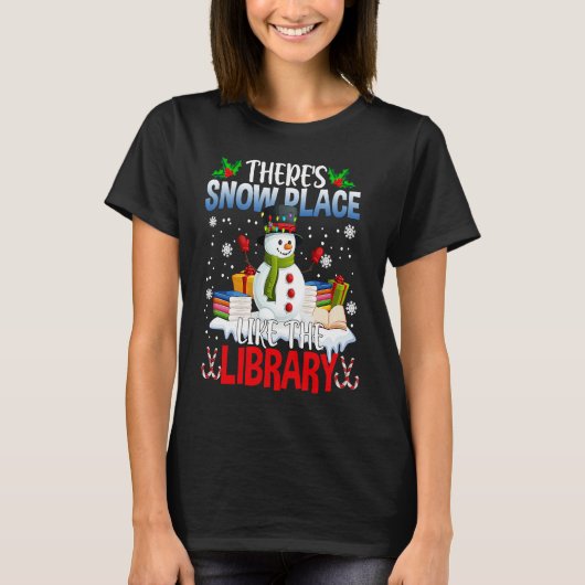 Librarian There's Snow Place Like The Library Chri T-Shirt (Vorderseite)
