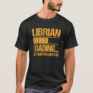 Librarian Training Apprenticeship Librarian Loadin T-Shirt