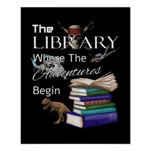 Library Books Where The Adventure Begins Book Read Poster