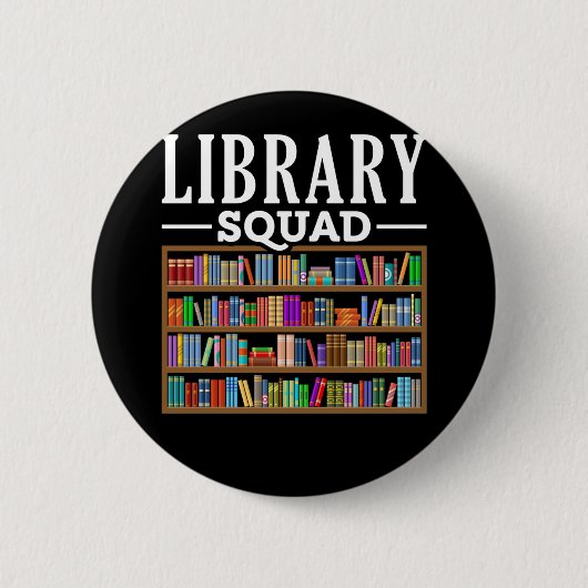 Library Squad Book Lover Reading Librarian Spaß Button (Vorderseite)
