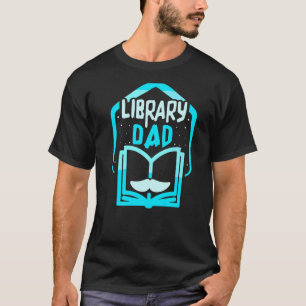 Library Vater Bibliothekarische Redewendungen Büch T-Shirt
