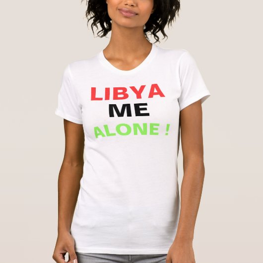 LIBYA MICH ALLEIN! T-Shirt (Vorderseite)