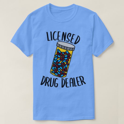 Licensed Drug Dealer Pharmacist 4 T-Shirt (Design vorne)