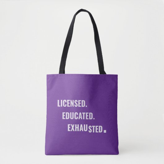 Licensed. Educated. Exhausted. | Shift Life Tasche (Vorderseite)