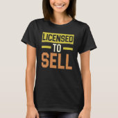 Licensed To Sell Real Estate Property Management R T-Shirt (Vorderseite)