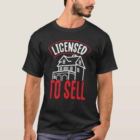 Licensed To Sell Realtor T-Shirt (Vorderseite)