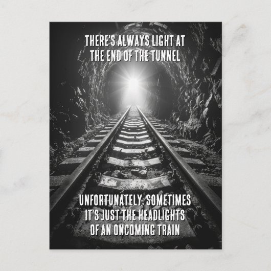 Licht am Ende des Tunnels Ironischer Spaß Postkarte (Vorderseite)