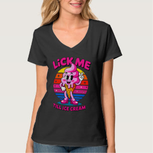Lick Me Till Ice Cream" - Funny Cartoon T-Shirt