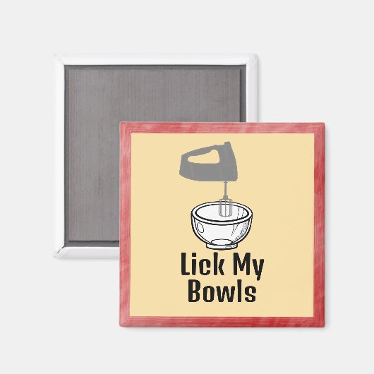 Lick My Bowls Magnet (Vorderseite/Rückseite)