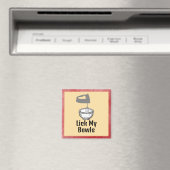 Lick My Bowls Magnet (In Situ (Geschirrspüler))