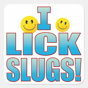 Lick Slugs Life B Quadratischer Aufkleber