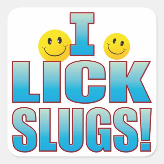 Lick Slugs Life B Quadratischer Aufkleber (Vorderseite)