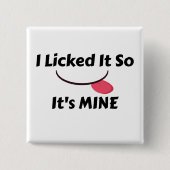 Licked es also It's MINE Button (Vorderseite)