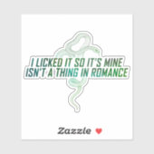 "Licked it so It's mine" Aufkleber (Blatt)