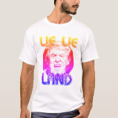 Lie Lie Land Anti Trump T - Shirt (Vorderseite)