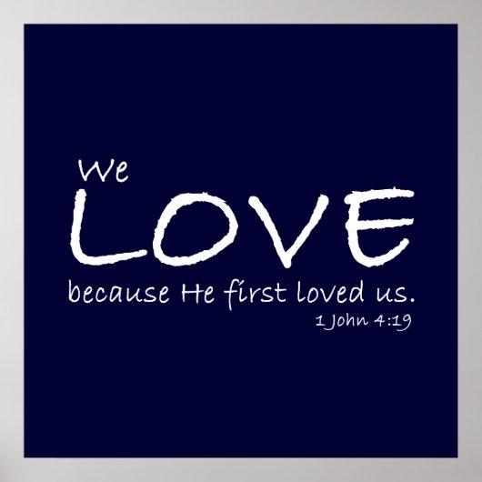 Liebe (1. John 4:19) Poster (Vorne)