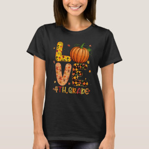Liebe 4th Grade Happy Fall Erntedank Lehre Frauen T-Shirt