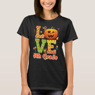 Liebe 5. Klasse Lehrer Kürbis Halloween Süßigkeite T-Shirt