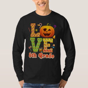 Liebe 8. Klasse Lehrer Kürbis Halloween Süßigkeite T-Shirt
