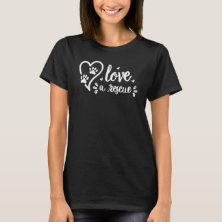 Liebe A Rescue Rescue Pet Adoption Hund Hund Fore T-Shirt
