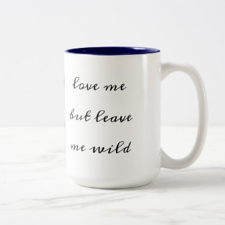 "Liebe, aber verlass mir, wild" Tasse