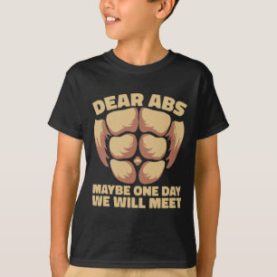 Liebe Abs vielleicht eines Tages T-Shirt