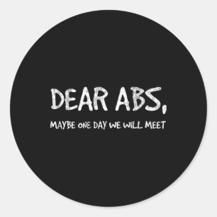 Liebe Abs vielleicht eines Tages werden wir Gym T- Runder Aufkleber