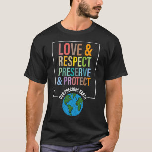 Liebe Achtung Schutz unserer Wertvollen Erde D T-Shirt