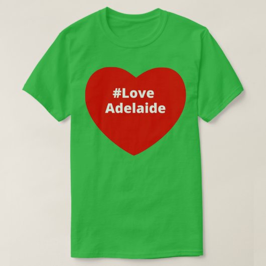 Liebe Adelaide Hashtag Herz T-Shirt (Design vorne)