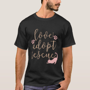 Liebe Adoptiere Rescue Cat Haustier Besitzer Rescu T-Shirt