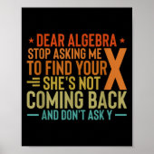 Liebe Algebra Frag mir auf, Ihr X zu finden - Math Poster (Vorne)