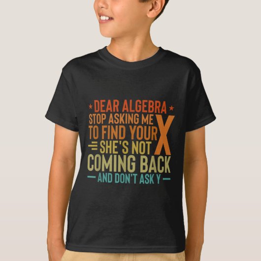 Liebe Algebra Frag mir auf, Ihr X zu finden - Math T-Shirt (Vorderseite)