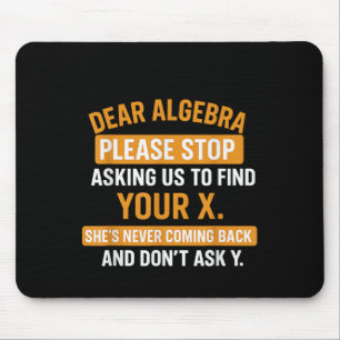 Liebe Algebra, hör auf mich nach deinem X zu frage Mousepad