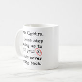 Liebe Algebra stoppt bitte, uns zu fragen, um Ihr Kaffeetasse (Vorderseite Links)