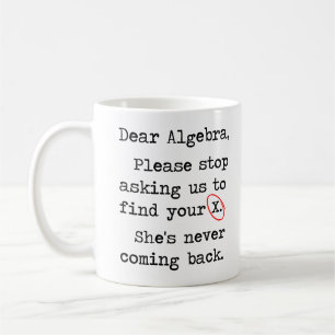 Liebe Algebra stoppt bitte, uns zu fragen, um Ihr Kaffeetasse