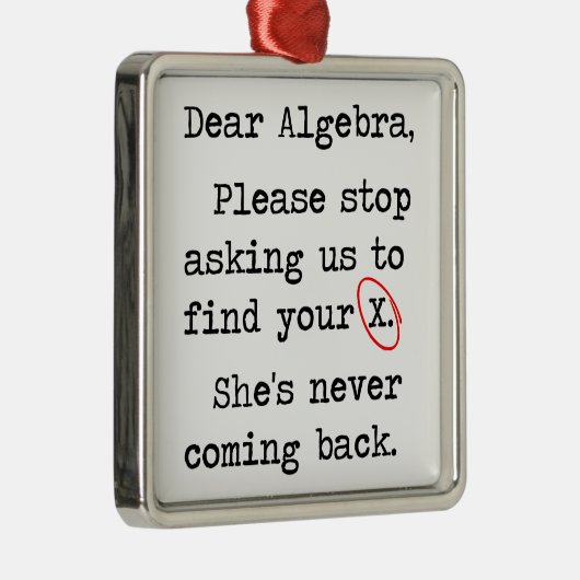Liebe Algebra stoppt bitte, uns zu fragen, um Ihr Silbernes Ornament (Rechts)