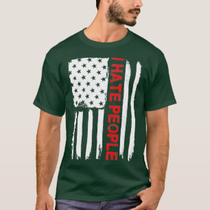 Liebe America I Hass People T Funny USA Flag T-Shi T-Shirt