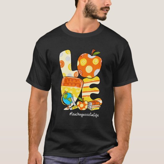 LIEBE Apple Candy Mais Lehrassistent Life Hall T-Shirt (Vorderseite)