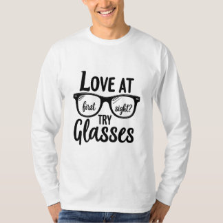 Liebe auf den ersten Blick? Versuchen Sie Glasses  T-Shirt