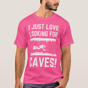 Liebe auf der Suche nach Höhlen Tauchen und Tauche T-Shirt