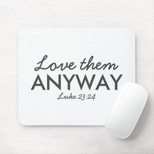 Liebe auf jeden Fall | Luke 23:24 Bibelverse Glaub Mousepad (Mit Mouse)
