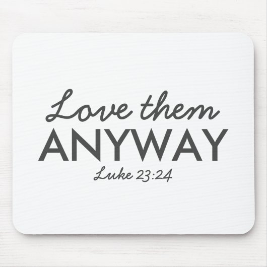 Liebe auf jeden Fall | Luke 23:24 Bibelverse Glaub Mousepad (Vorne)