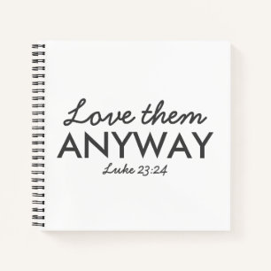 Liebe auf jeden Fall   Luke 23:24 Bibelverse Glaub Notizblock
