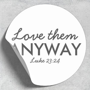 Liebe auf jeden Fall Luke 23:24 Bibelverse Glaub Runder Aufkleber