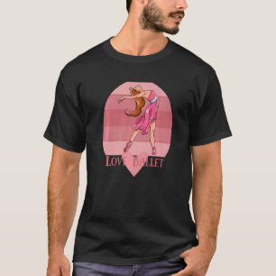 Liebe Ballett Tanz Ballerina Schön Erwachsener Kos T-Shirt