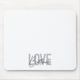 Liebe Baltimore, einfach, modern und modern im urb Mousepad