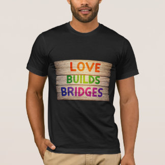 Liebe baut Brücken T-Shirt